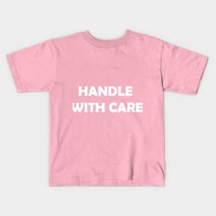 Handle With Care Kids T-Shirt